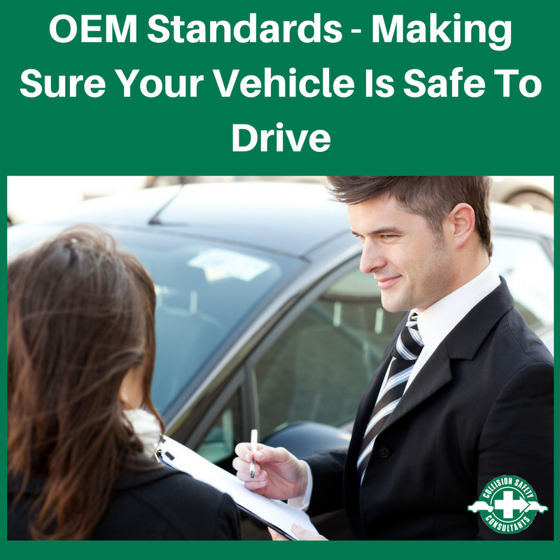 OEM Standards - Making Sure Your Vehicle Is Safe To Drive